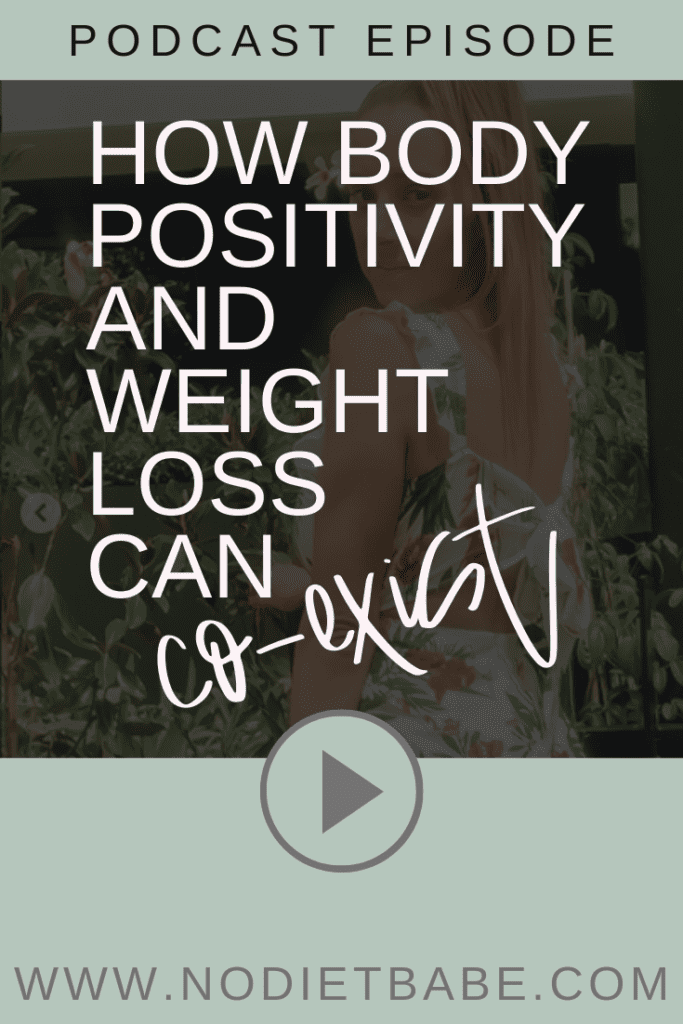 How Body Positivity & Weight Loss Can Co-Exist - No Diet Babe