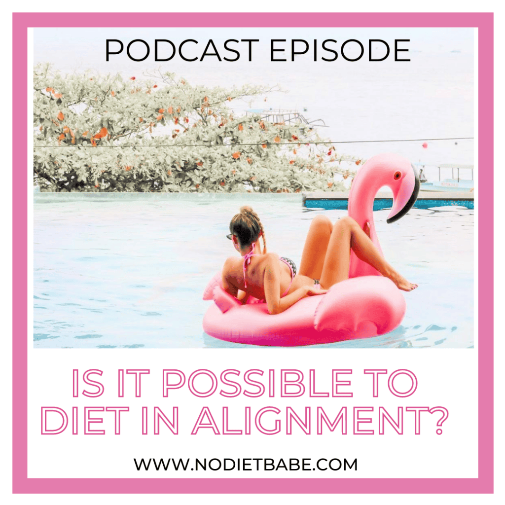 Is it possible to diet in alignment? || No Diet Babe
