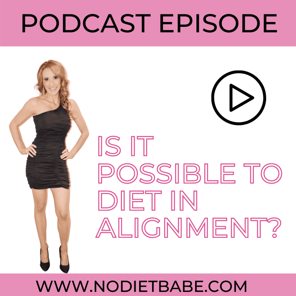 Is it possible to diet in alignment? || No Diet Babe