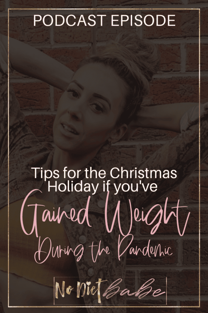Tips for the Christmas Holiday if You Had Weight Gain During the Pandemic || No Diet Babe