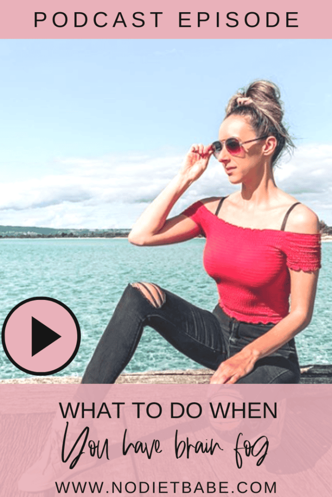 What To Do When You Have Brain Fog?|| No Diet Babe